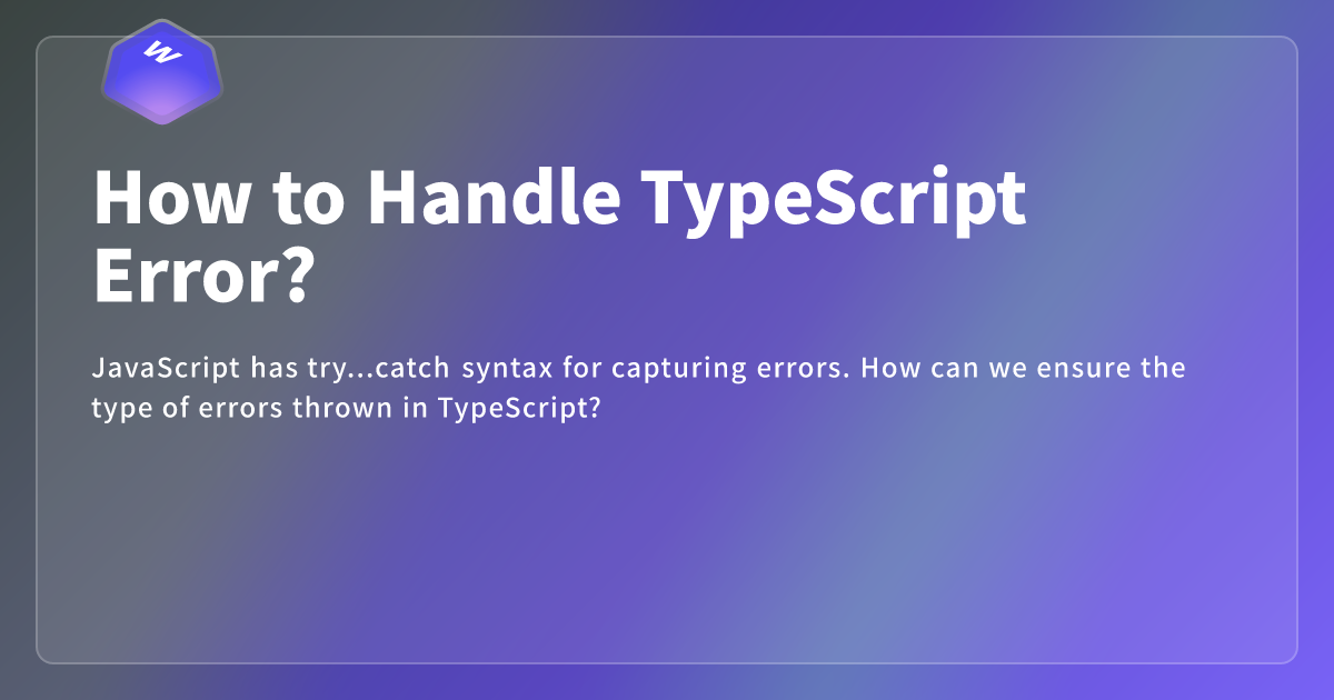 How to Handle TypeScript Error? - Webdong