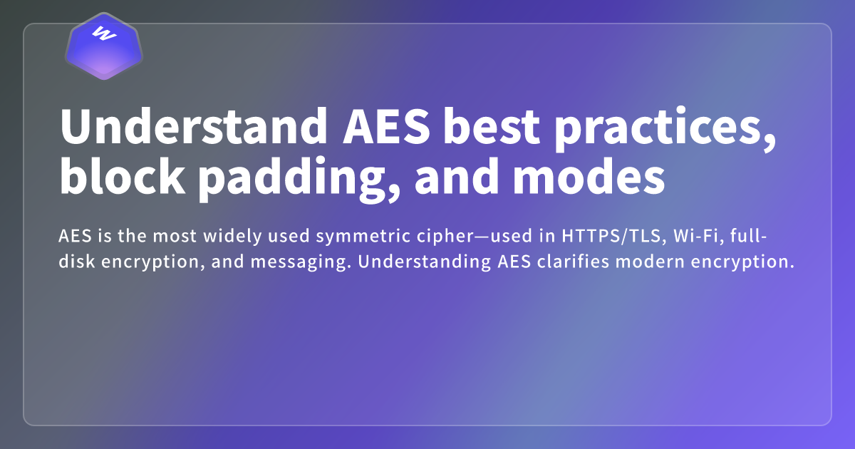 Understand AES best practices, block padding, and modes - Webdong