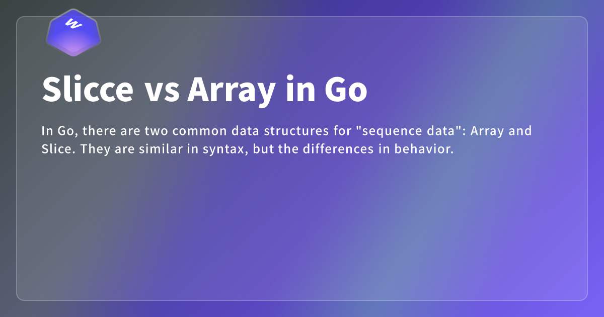 Slicce vs Array in Go - Webdong