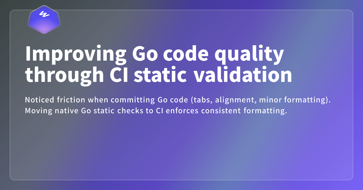 Improving Go code quality through CI static validation - Webdong
