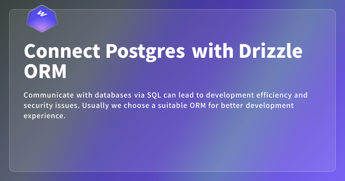 Connect Postgres with Drizzle ORM - Webdong