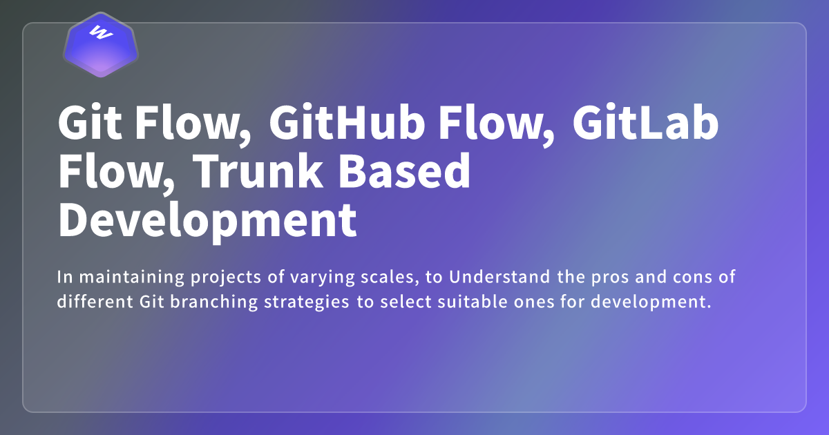 Git Flow, GitHub Flow, GitLab Flow, Trunk Based Development - Webdong