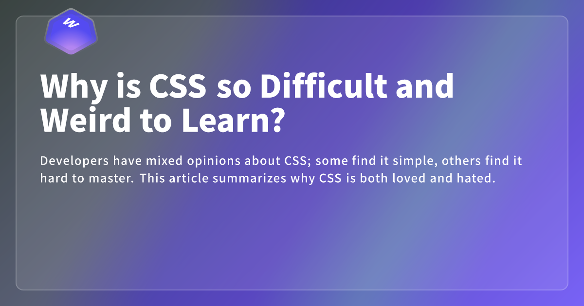 Why is CSS so Difficult and Weird to Learn? - Webdong