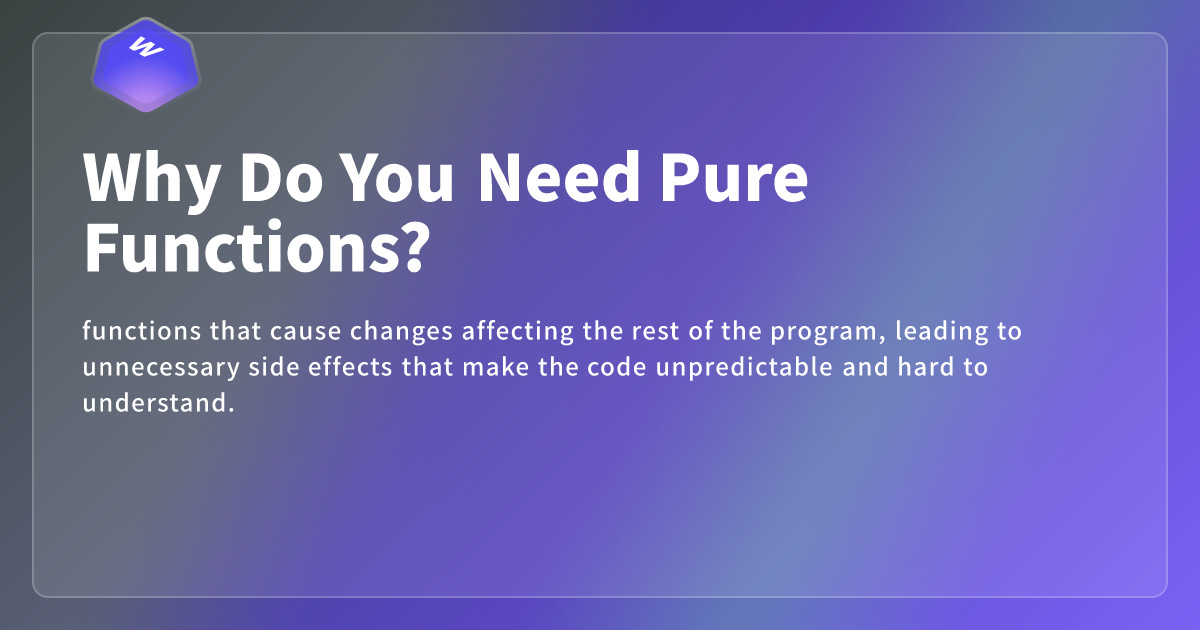 Why Do You Need Pure Functions? - Webdong