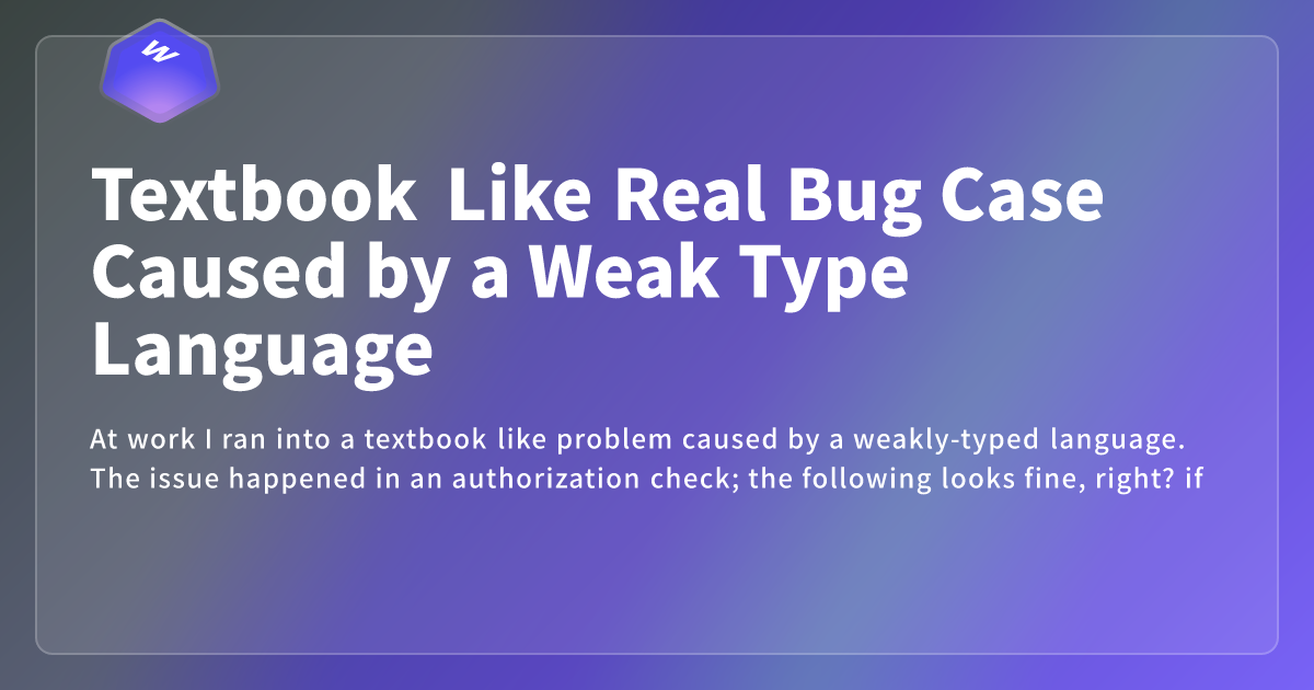 Weak Language Decoding Textbook Like Real Bug Case Caused by a Weak Type Language - Webdong